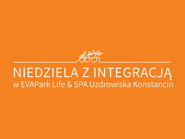 Napis: Niedziela z Integracją w EVAPark Life & SPA Uzdrowiska Konstancin