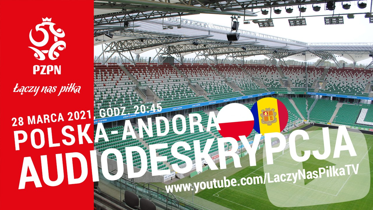zdjęcie stadionu po lewej logo pzpn i napis na całości 28 marca 2021 polska-andora audiodeskrypcja