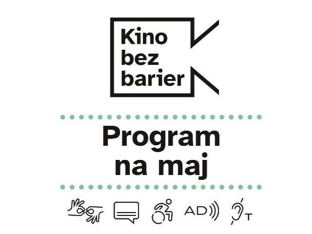 Kino bez barier - repertuar na maj 2023